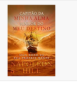 Capitao da Minha Alma Senhor do Meu Destino Napoleon Hill - Livros